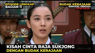 PART 11 | KISAH CINTA RAJA SUKJONG DENGAN PELAYAN ISTANA CHOE SUK BIN - ALUR FILM KOREA KERAJAAN