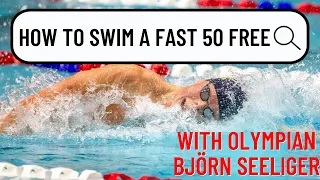 How to Swim an 18-Second 50 Freestyle (with Bjorn Seeliger)