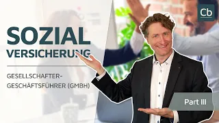 👉  Sozialversicherungspflicht 👈 Gesellschafter-Geschäftsführer (GmbH) | Part III