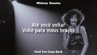 Whitney Houston - Until You Come Back (tradução/legendado)