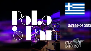 Polo & Pan @CavoParadisoClub  Sat 29-07-2023 Mykonos Greece