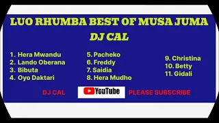 LUO RHUMBA BEST OF MUSA JUMA MIXTAPE DJ CAL @2022##