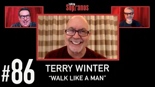 Talking Sopranos #86 w/guest Terry Winter (Sopranos Writer /Executive Producer) "Walk Like A Man".