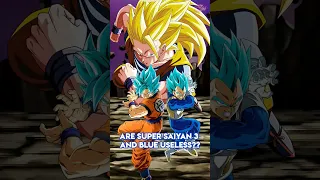 Why Super Saiyan 3 and Blue are Useless?!