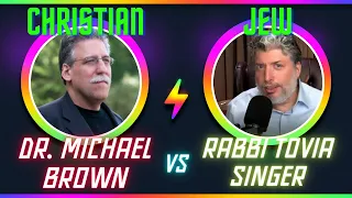 DEBATE: Dr. Michael Brown vs Rabbi Tovia Singer [Christian vs Orthodox Jew]