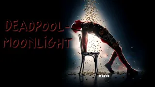 Deadpool|Moonlight|Music Video|18+