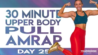 30 Minute Upper Body Pull AMRAP Workout | TRANSCEND - Day 25