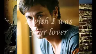 Enrique Iglesias - I Wish I Was Your Lover [With Lyrics]