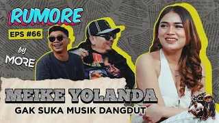 RUMORE Eps #66 - MEIKE YOLANDA - GAK SUKA MUSIK DANGDUT