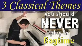 3 Classical Themes you should NEVER play in Ragtime!!