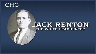 Jack Renton The White Headhunter | CHC
