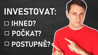 Mám investovat ihned, postupně, nebo počkat?│Investiční strategie pro nákup akcií