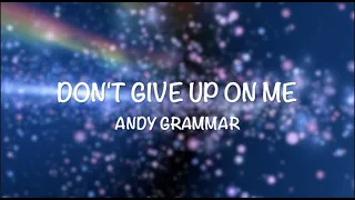 Andy Grammar - Don't give up on me (Lyrics) From The Movie 'Five Feet Apart'