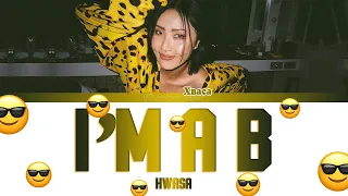 HWASA - I'M A B (Color Coded Lyrics|ПЕРЕВОД НА РУССКИЙ|КИРИЛЛИЗАЦИЯ) FF2COLORCODED