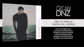 Özcan Deniz - Yanıma Gel (Remix)