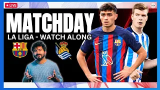 Barca Trophy Lifting! | Barcelona v Real Sociedad | Live Reaction & Watch-Along | La Liga 2022/23