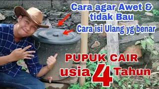 4 Tahun di Fermentasi, Cara agar POC Awet dan berumur tahunan !!