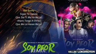 SOY PEOR REMIX   BAD BUNNY FT J BALVIN OZUNA  ARCANGEL LETRA OFICIAL