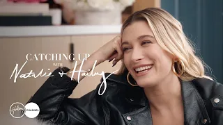 Hailey Bieber - My Purpose in Life | Catching Up With Natalie & Hailey: PART 4