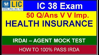 IC 38 IRDA AGENT EXAM NEW 2023 | IC38 MOCK TEST ▶️17 -21 | HEALTH INSURANCE INTRODUCTION CLAIMS LIC