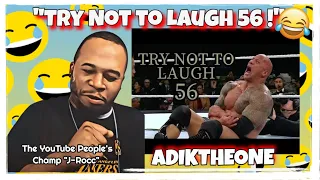 AdikTheOne - Try Not to Laugh Challenge 56 - REACTION