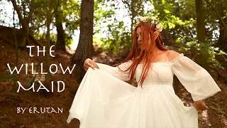 The Willow Maid by Erutan - 4K LIVE ACTION MUSIC VIDEO by ChristyAilene & Joe Flores