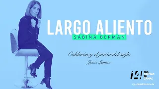 Largo Aliento | Calderón y el juicio del siglo. Jesús Lemus.