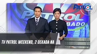 TV Patrol Weekend, 2 dekada na | TV Patrol