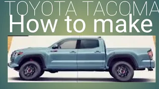 how to make TOYOTA TACOMA