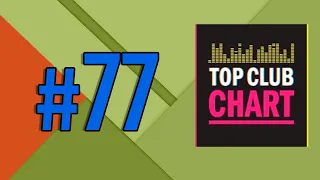 Top Club Chart #77 от 20.08.2016