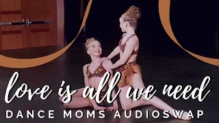 Love Is All We Need X Pop Princesses | Dance Moms Audioswap