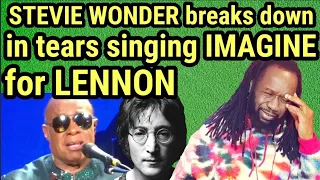 STEVIE WONDER CRIES AS HE SINGS  IMAGINE FOR JOHN LENNON - REACTION(First time hearing)