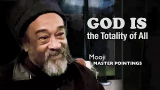 MOOJI - God Is the Totality of All There Is and Can Ever Be