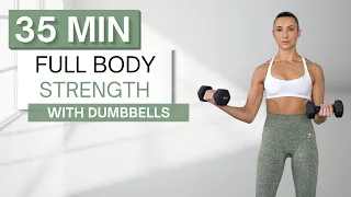 35 min FULL BODY STRENGTH WORKOUT | With Dumbbells (And Without) | Warm Up + Cool Down Included