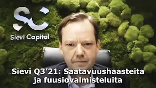 Sievi Q3’21: Saatavuushaasteita ja fuusiovalmisteluita