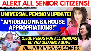 ✅ UNIVERSAL PENSION UPDATE: "APROBADO NA SA HOUSE APPROPRIATIONS! 1,500 PESOS FOR ALL SENIORS BILL