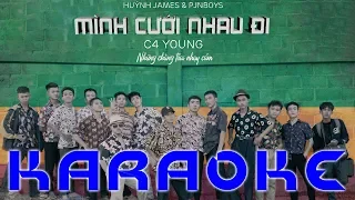 [KARAOKE] MÌNH CƯỚI NHAU ĐI - Pjnboys x Huỳnh James (Beat Gốc Có Bè)