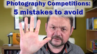 Photo Competitions - 5 common mistakes to avoid