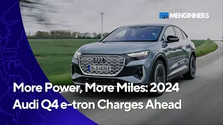 2024 Audi Q4 e-tron Upgrade: Faster Charging, Longer Range