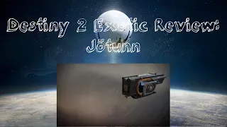 Destiny 2 Quick Exotic Weapon Review - Jötunn