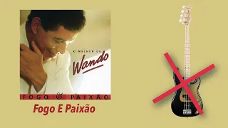 WANDO -  Fogo E Paixão   NO BASS