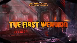 RimWorld Biotech The First Wendigo // EP1