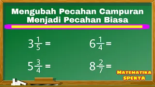 Mengubah Pecahan Campuran Menjadi Pecahan Biasa