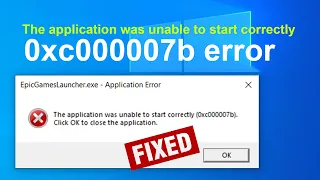 FIX - The application was unable to start correctly (0xc0000007b). Click OK to close the application