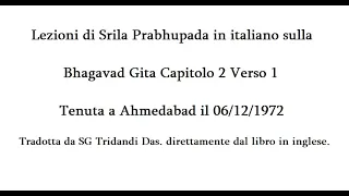 Bhagavad gita Capitolo 02 Verso 01 - Lezione di Srila prabhupada del 06/12/1972 a Ahmedabad