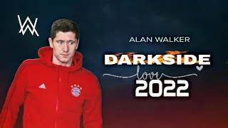 Robert Lewandowski ► "DARKSIDE" - Alan Walker • Skills & Goals 2022 | HD