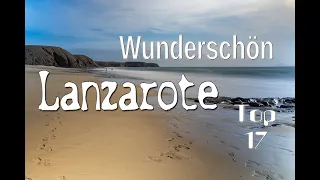 Wunderschön Lanzarote I Top 17 Orte auf Lanzarote I Lanzarote Resebericht I Lanzarote im Winter