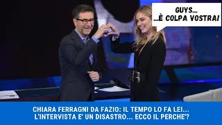 CHIARA FERRAGNI DA FAZIO: IL TEMPO LO FA LEI E L'INTERVISTA E' UN DISASTRO... ECCO PERCHE'?