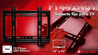 Link bits │F1442N01. SOPORTE  FIJO PARA TV DE 14 A 42 PULGADAS.
