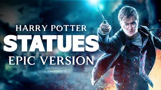Statues - Harry Potter | EPIC VERSION